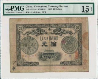 Kwangtung Currency Bureau China $10 1907 S/no 337.  Very Rare Pmg 15net